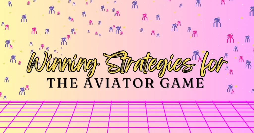 Winning Strategies for the Aviator Game