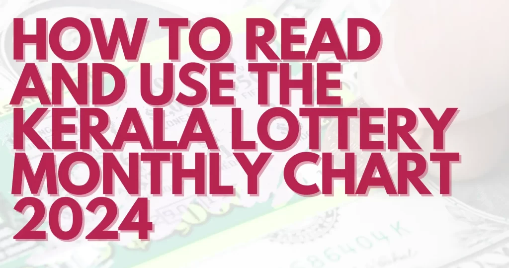 How to Read and Use the Kerala Lottery Monthly Chart 2024