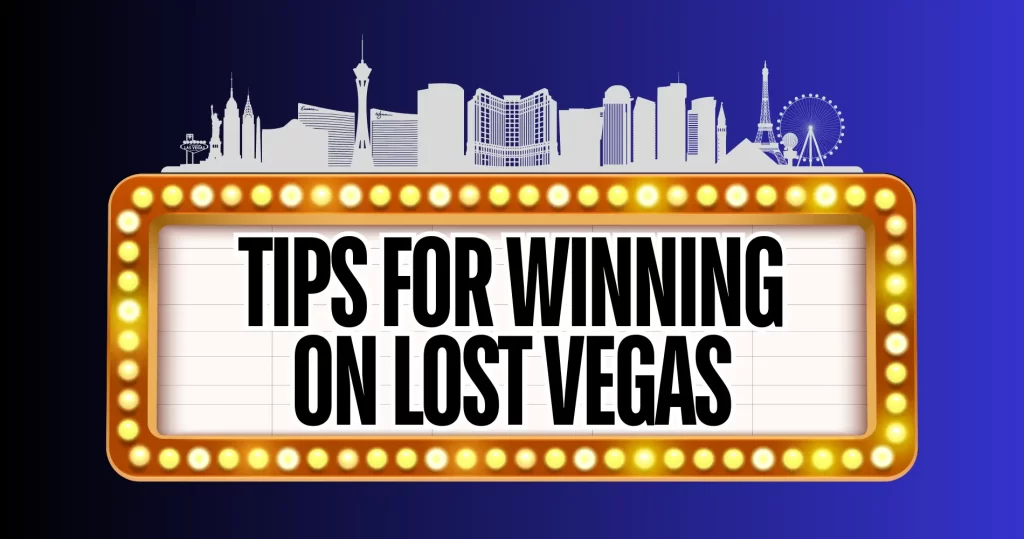 Tips for Winning on Lost Vegas